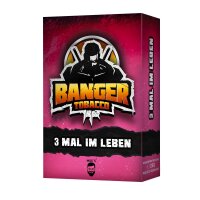 Banger Tobacco 25g - 3 Mal im Leben